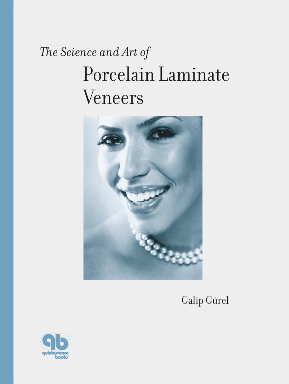 The Science and Art of Porcelain Laminate Veneers Medicine