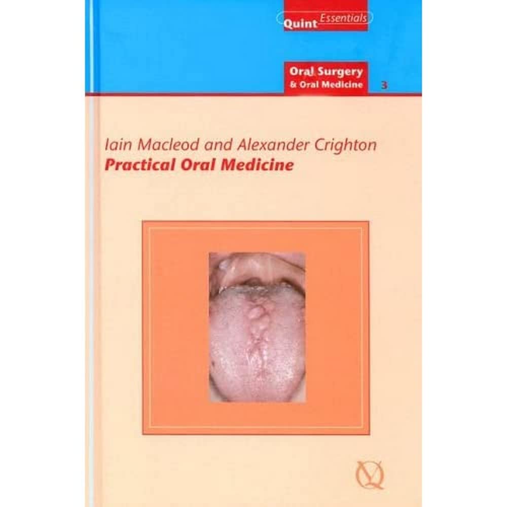 Practical Oral Medicine (Quintessentials of Dental Practice Vol. 10) Medicine
