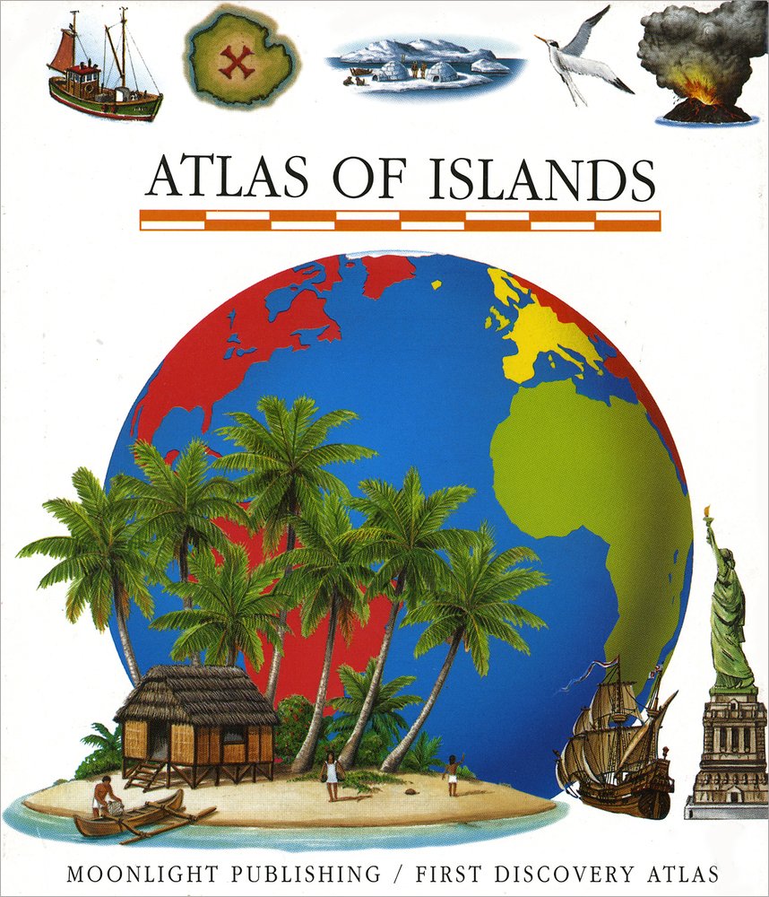 Atlas of Islands (First Discovery/Atlas) Learning & Reference