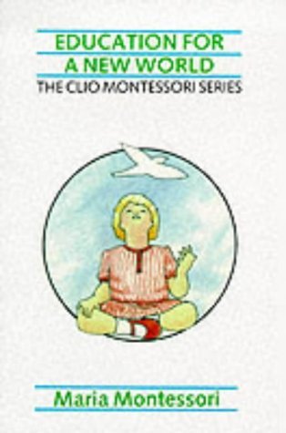 Education For A New World (The Clio Montessori Series) Education & Training