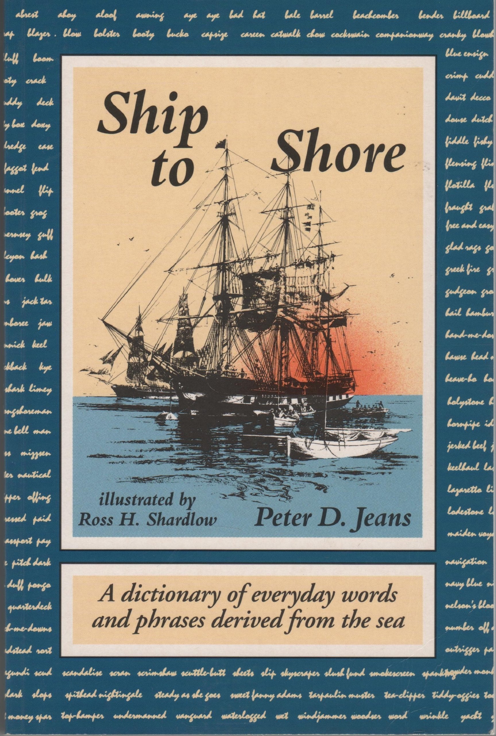 Ship to Shore: A Dictionary of Everyday Words and Phrases Derived from the Sea book