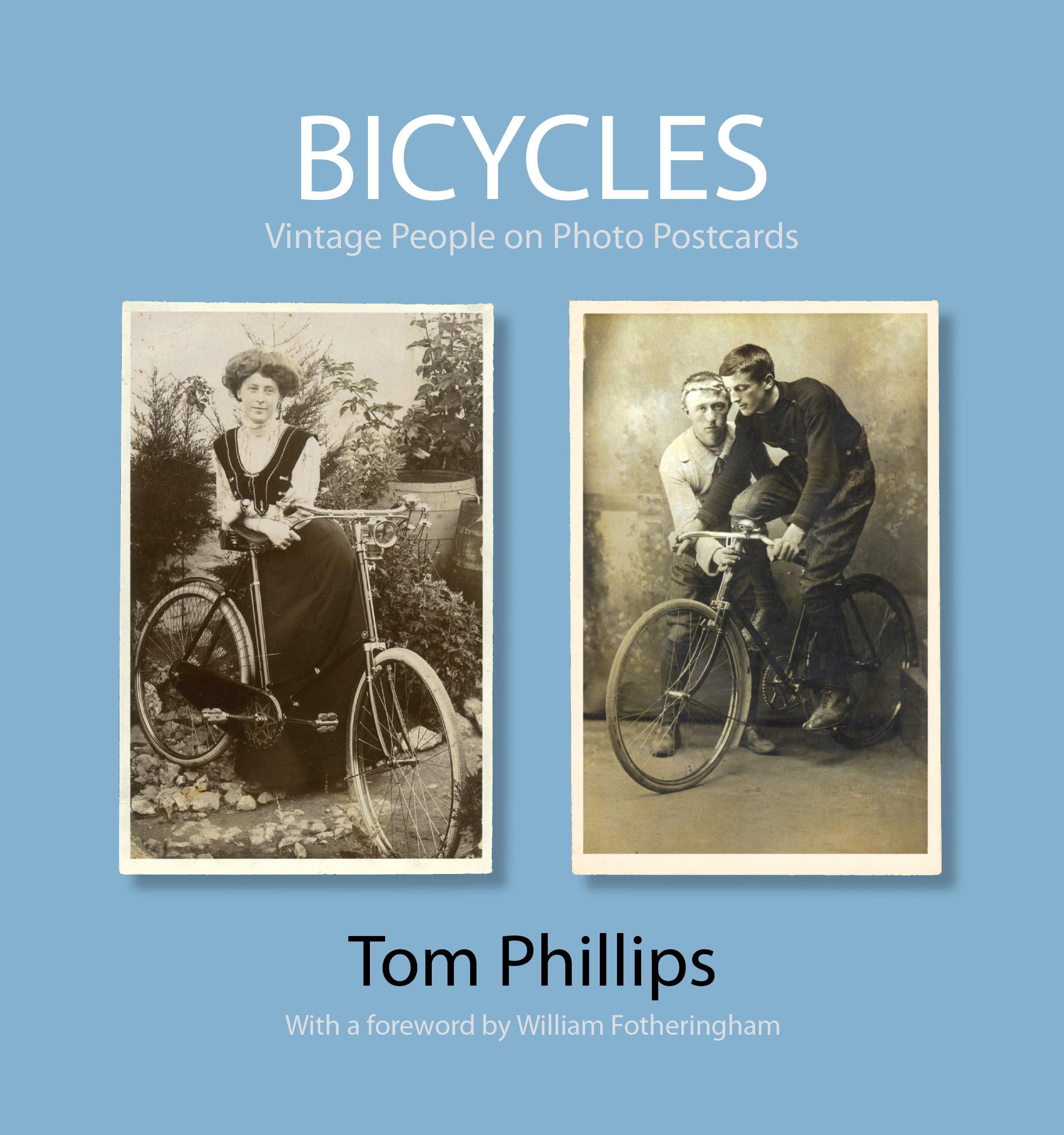 Bicycles: Vintage People on Photo Postcards (Photo Postcards from the Tom Phillips Archive) Travel