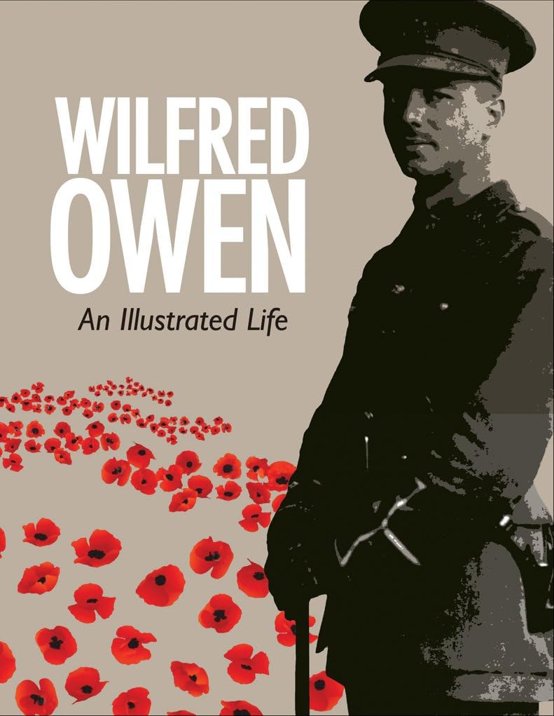 Wilfred Owen: An Illustrated Life book