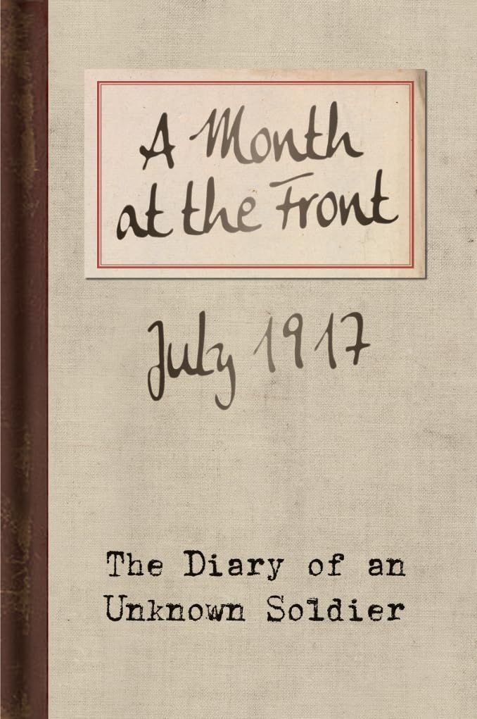 A Month at the Front: The Diary of an Unknown Soldier Media & Communication