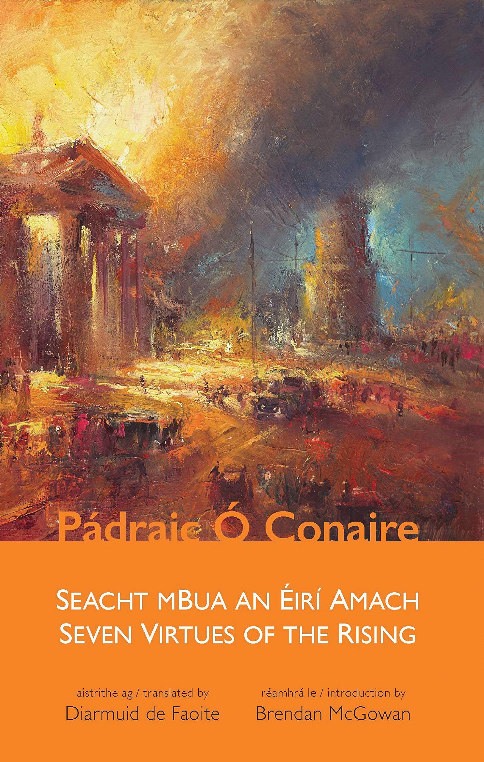 Seacht Mbua an Éirí Amach / Seven Virtues of the Rising Essays & Short Stories