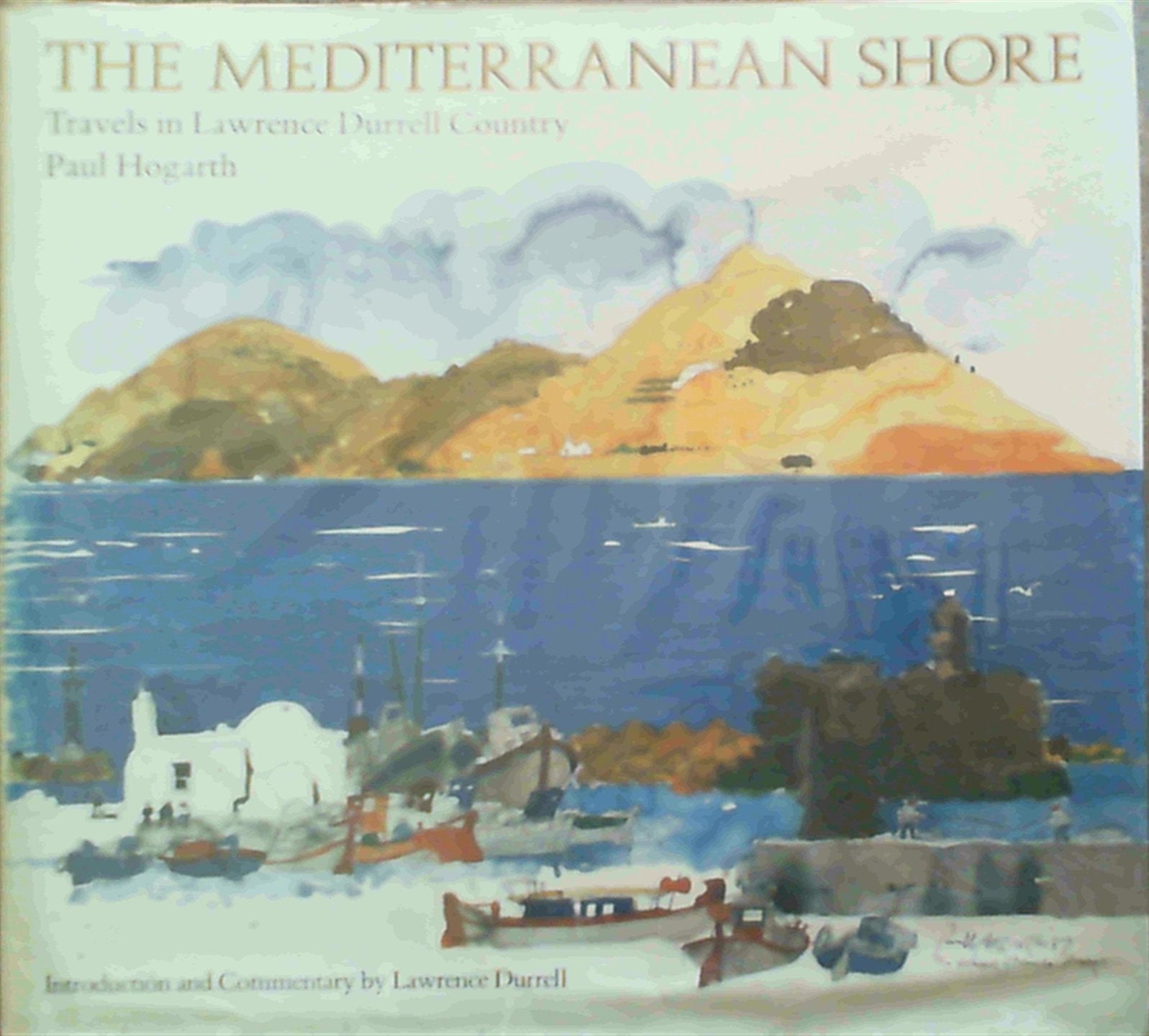 The Mediterranean Shore: Travels in Lawrence Durrell Country Contemporary literature