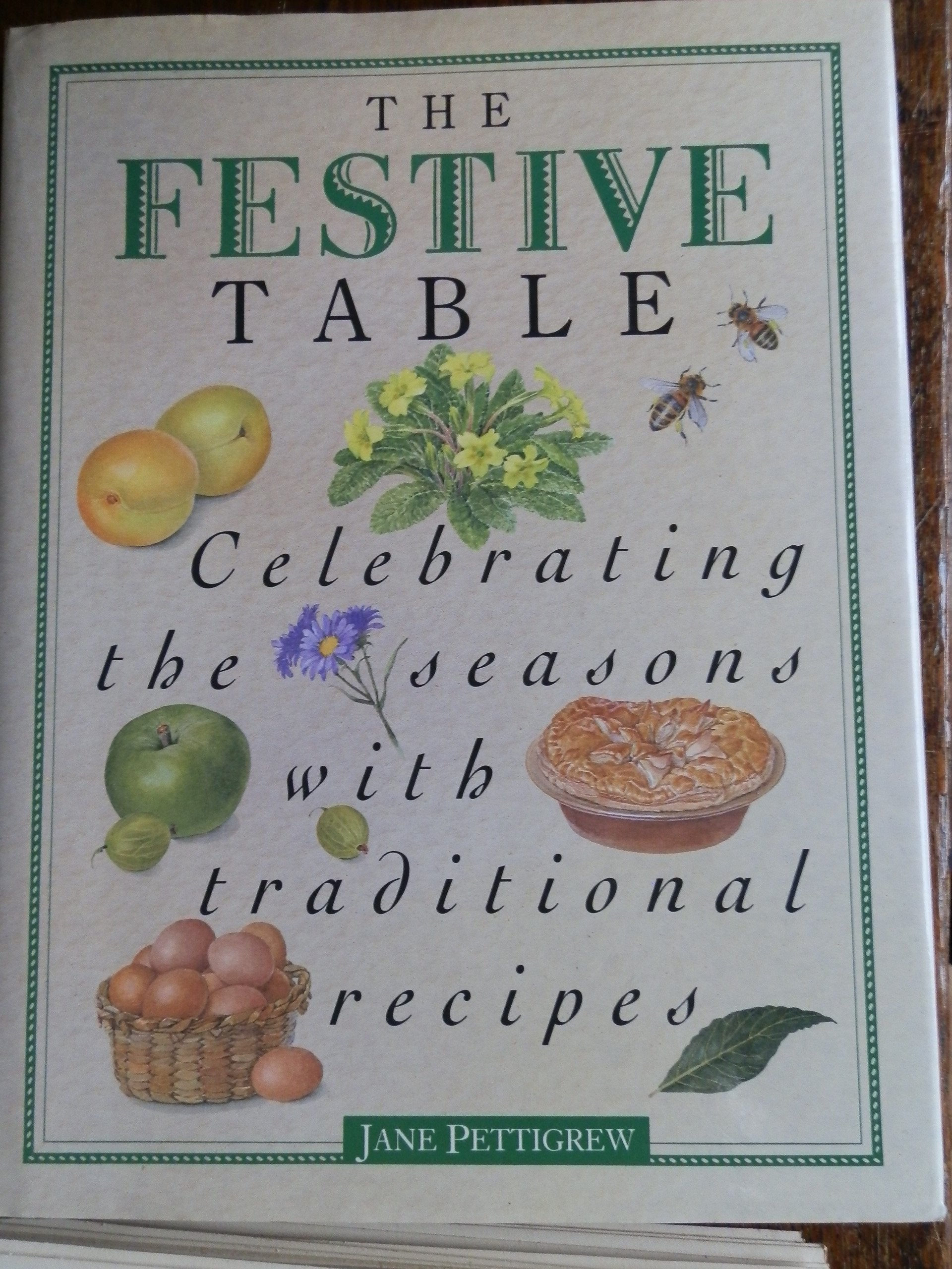 The Festive Table: Celebrating the Seasons With Traditional Recipes Leisure, Home & Garden