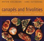 Canapes and Frivolities: Recipes from the Savoy, London Leisure, Home & Garden