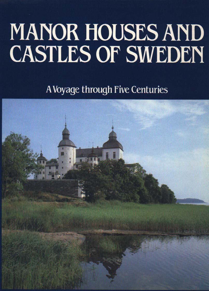 Manor Houses and Castles of Sweden: A Voyage Through Five Centuries book