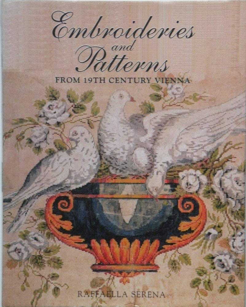 Embroideries & Patterns of Nineteenth Century Vienna: Embroideries & Patterns from Nineteenth Century Vienna from the Nowotny Collection Hobbies & Crafts