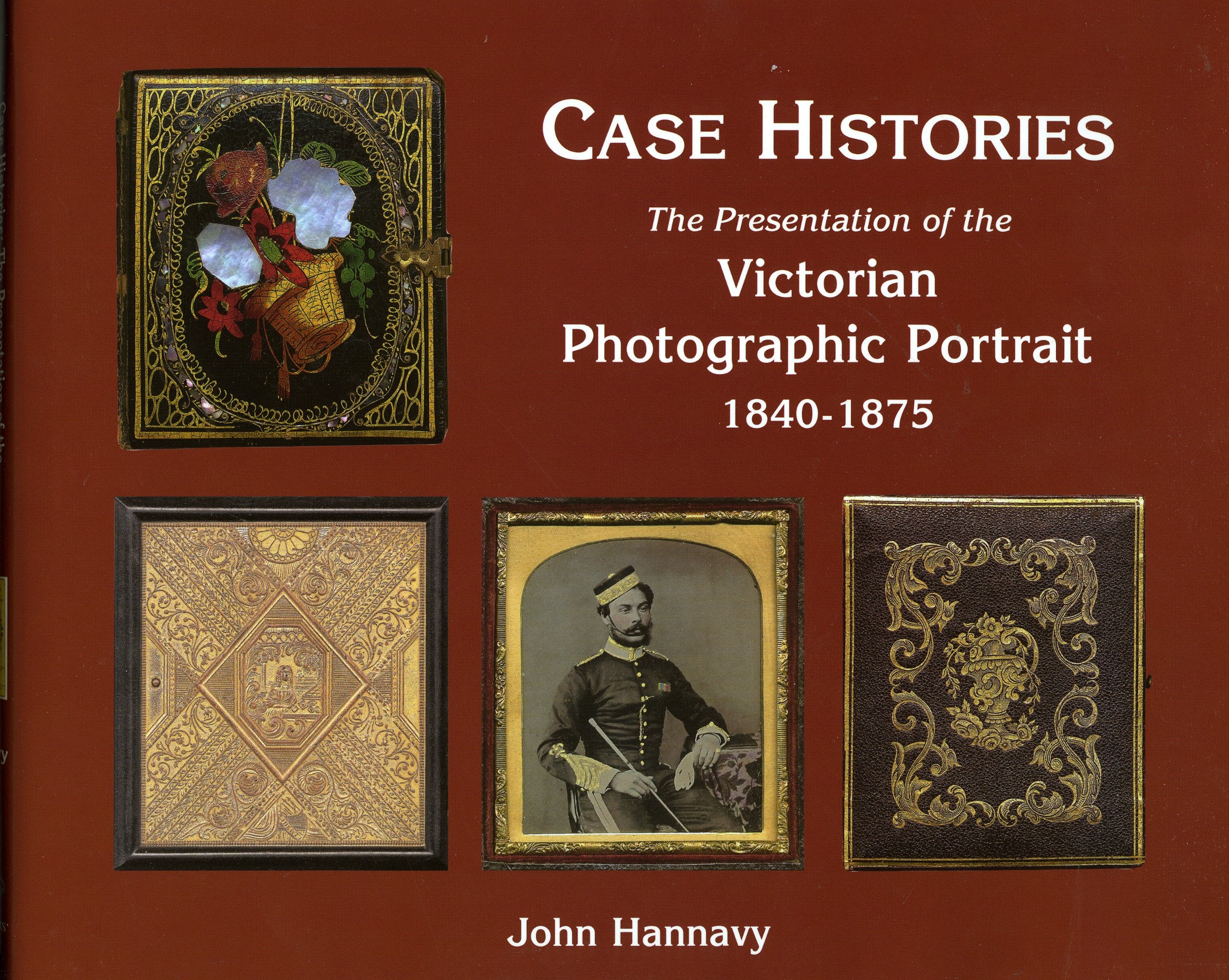 Case Histories: The Packaging and Presentation of the Photographic Portrait in Victorian Britain 1840-1875 Travel