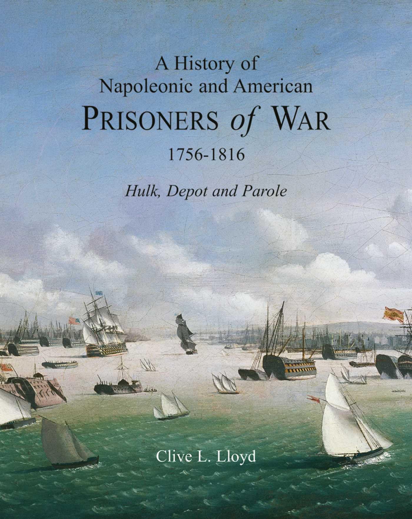 A History of Napoleonic and American Prisoners of War 1816: Historical Background V. 1 Film, Art & Culture