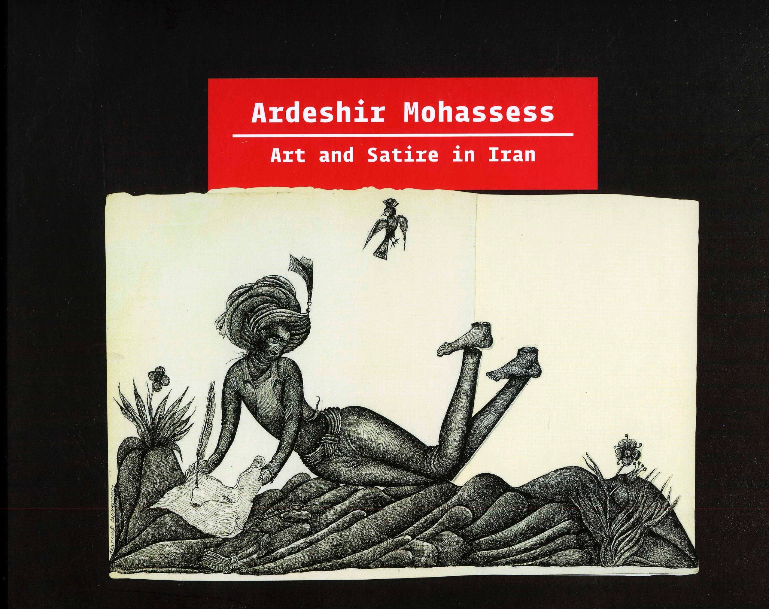 Ardeshir Mohassess: Art and Satire in Iran Film, Art & Culture