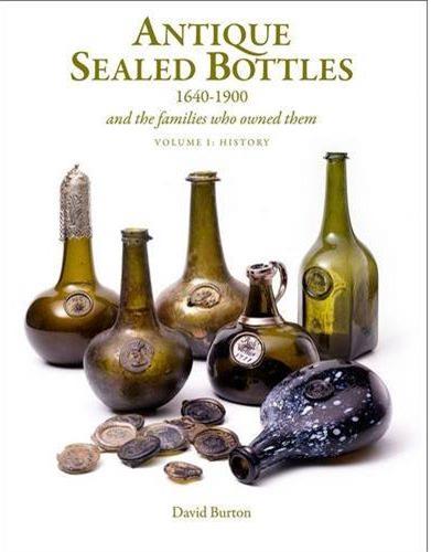Antique Sealed Bottles 1640-1900 : and the Families that Owned Them Film, Art & Culture