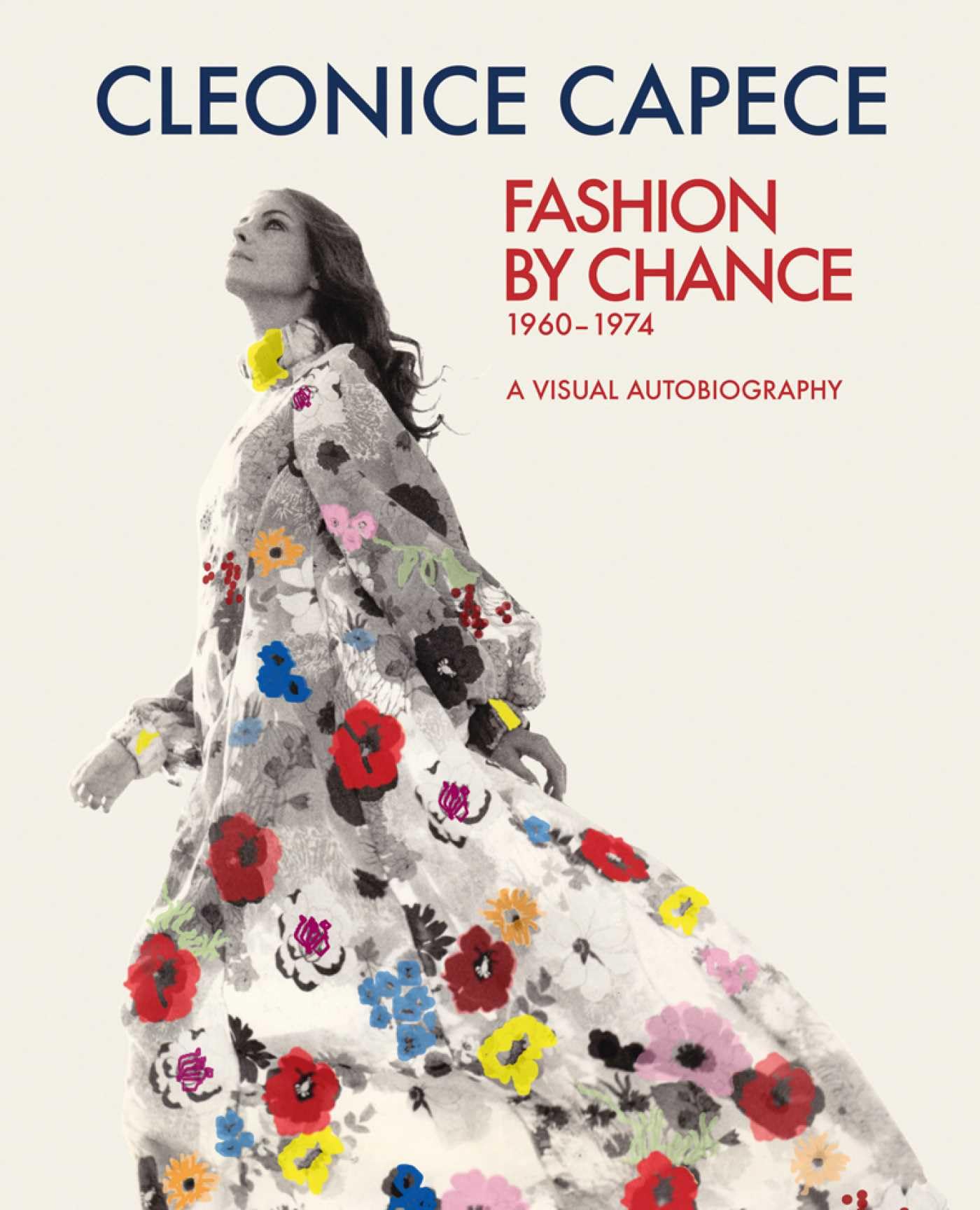 Fashion by Chance: A Visual Autobiography: 1960-1974 Memories