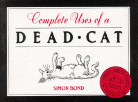 "101 Uses of a Dead Cat", "101 More Uses of a Dead Cat", "Uses of a Dead Cat in History" (Complete Uses of a Dead Cat) Cartoons