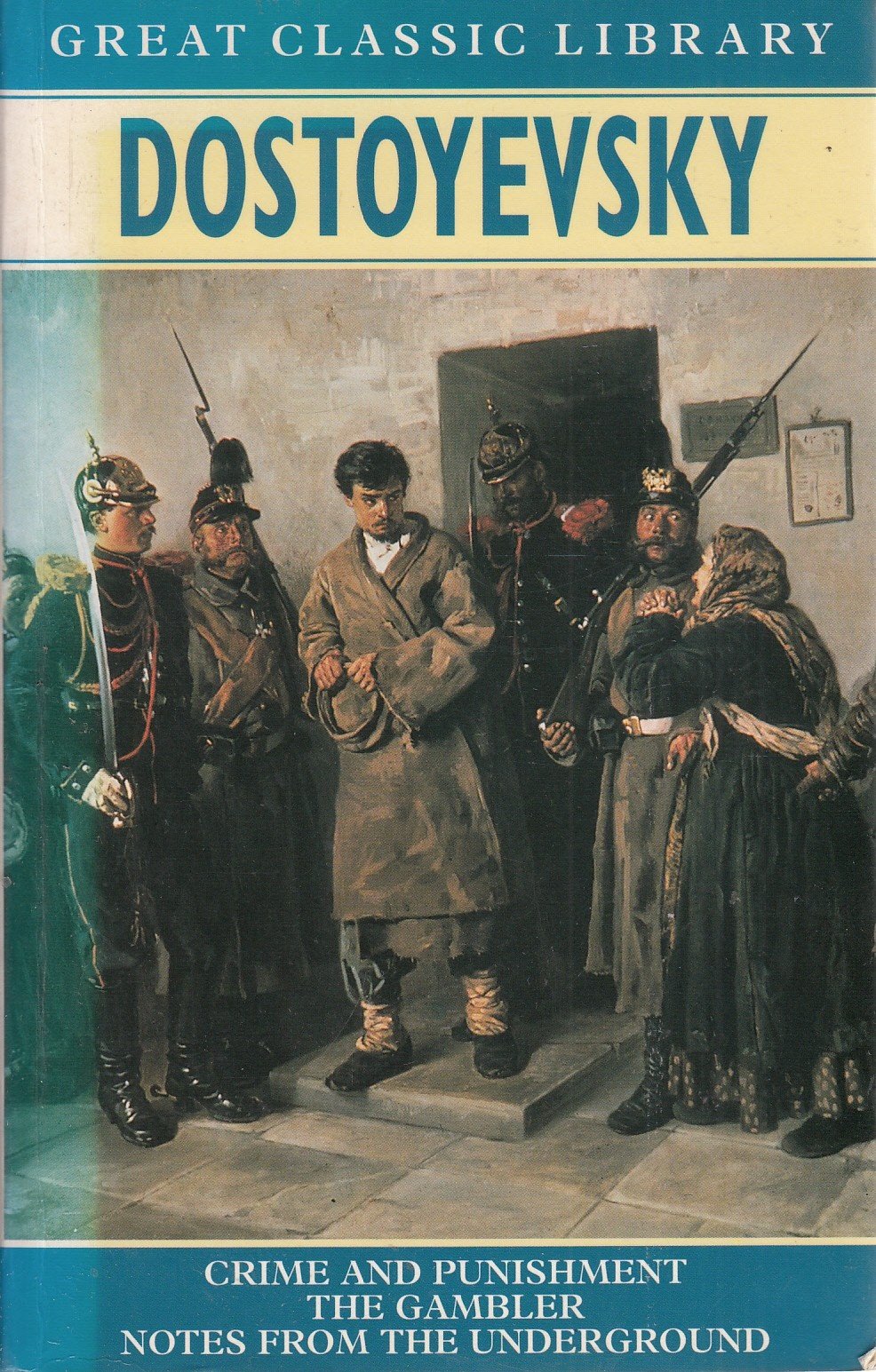 Dostoevsky Omnibus: "Crime and Punishment", "The Gambler", "Notes from the Underground" (Great Classic Library) Classics