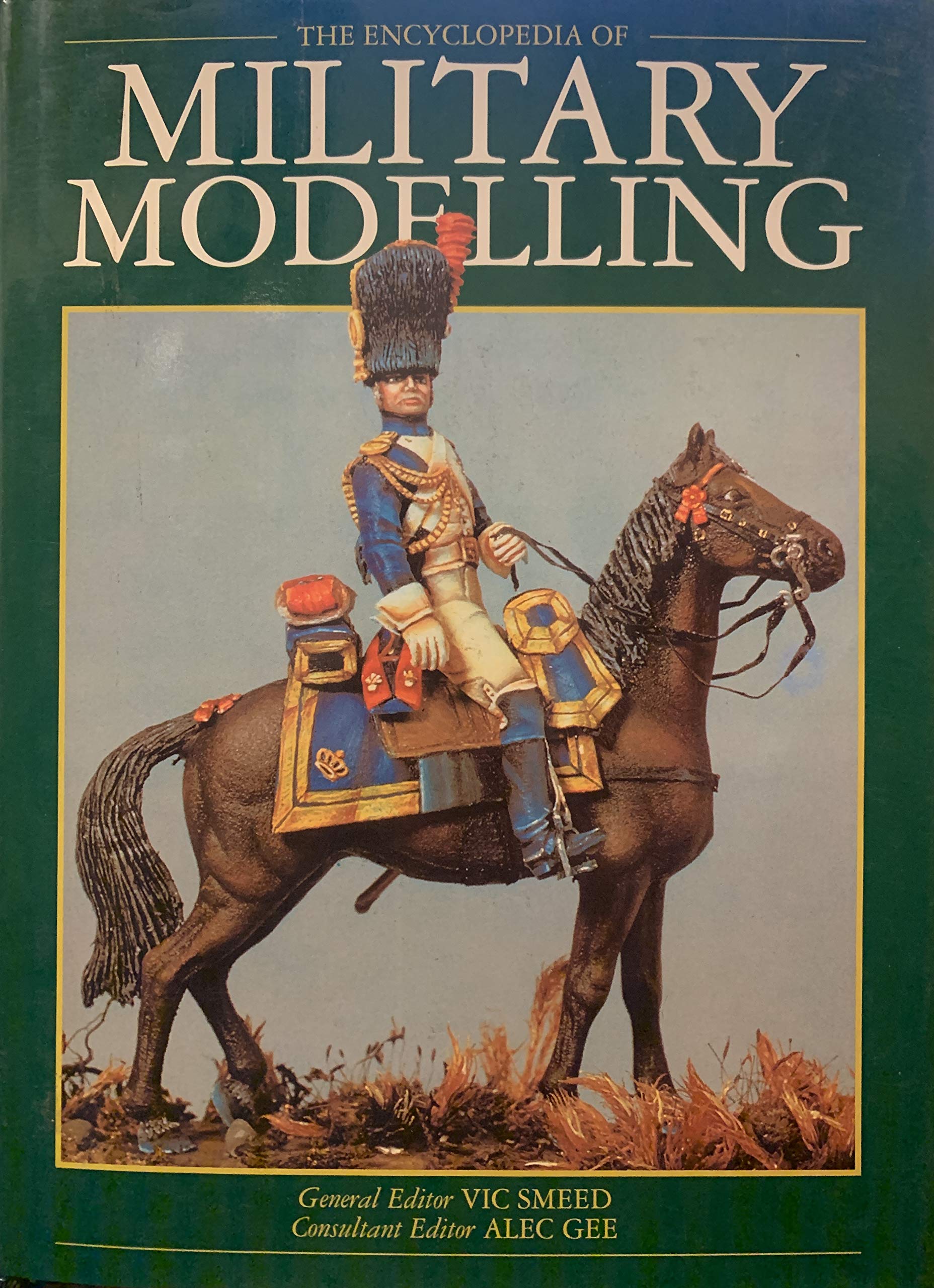 The Encyclopaedia of Military Modelling Hobbies & Crafts