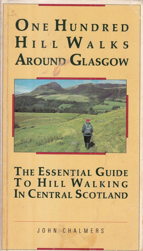 One Hundred Hill Walks Around Glasgow: Essential Guide to Hill Walking in Central Scotland Books
