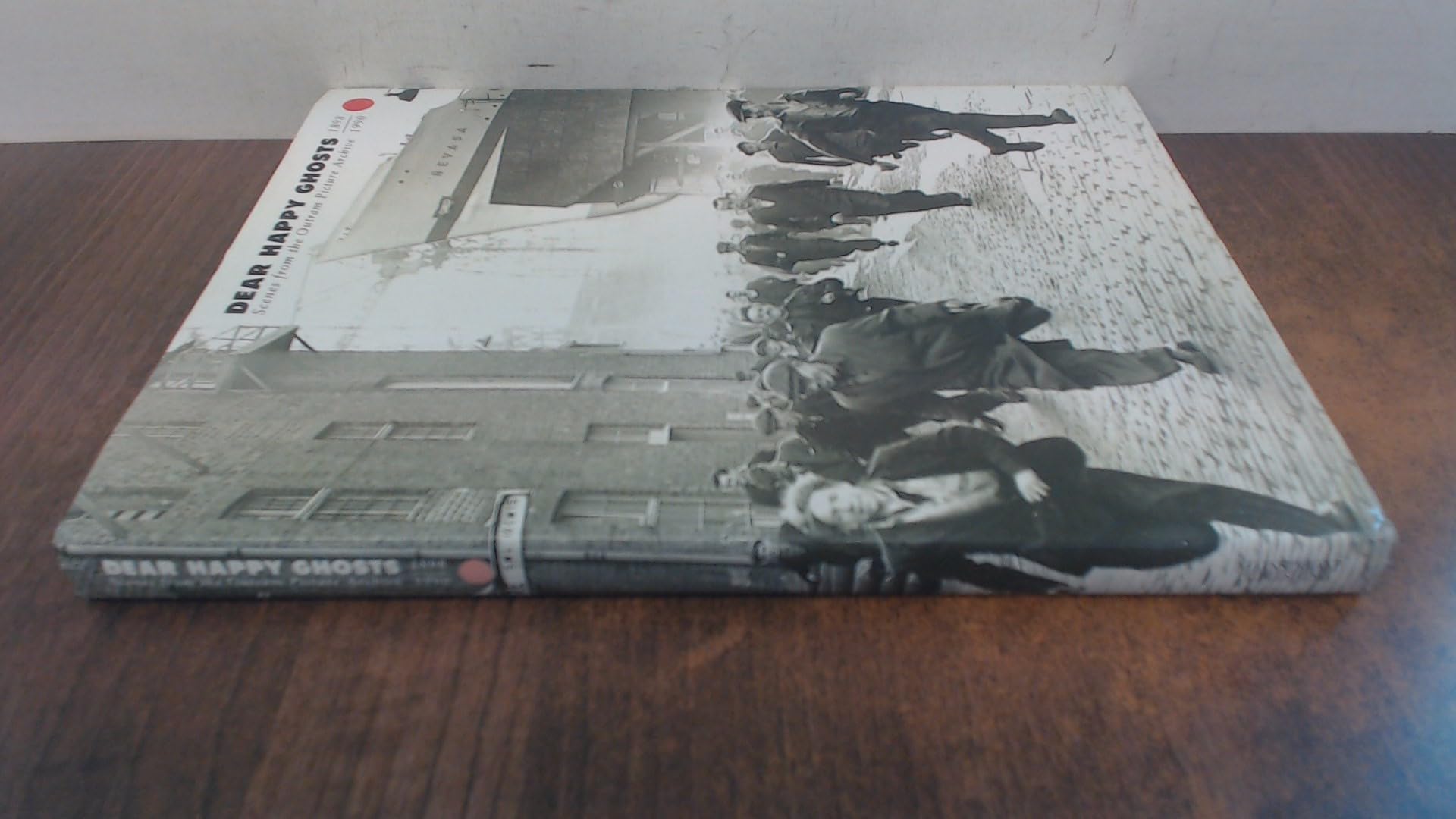 Dear Happy Ghosts: Scenes from the Outram Picture Archive, 1898-1990 book