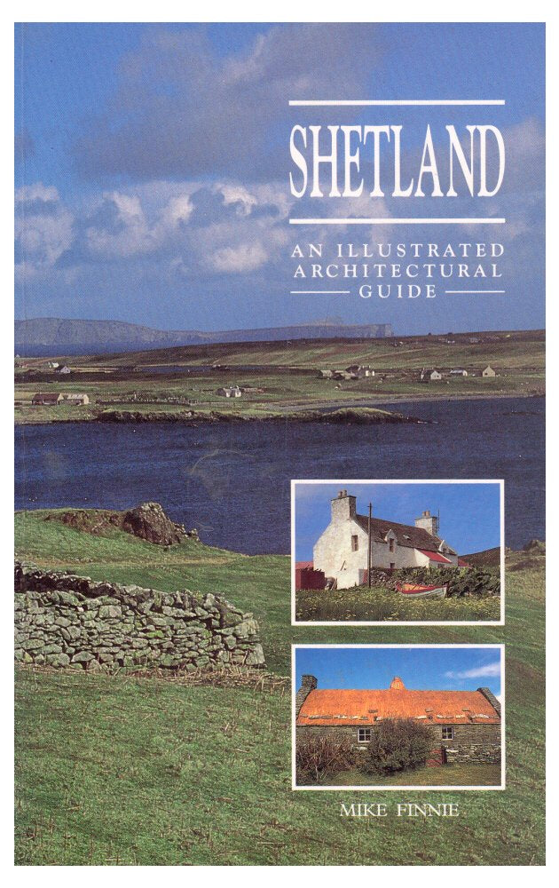 Shetland: An Illustrated Architectural Guide (RIAS illustrated architectural guides to Scotland) Architecture