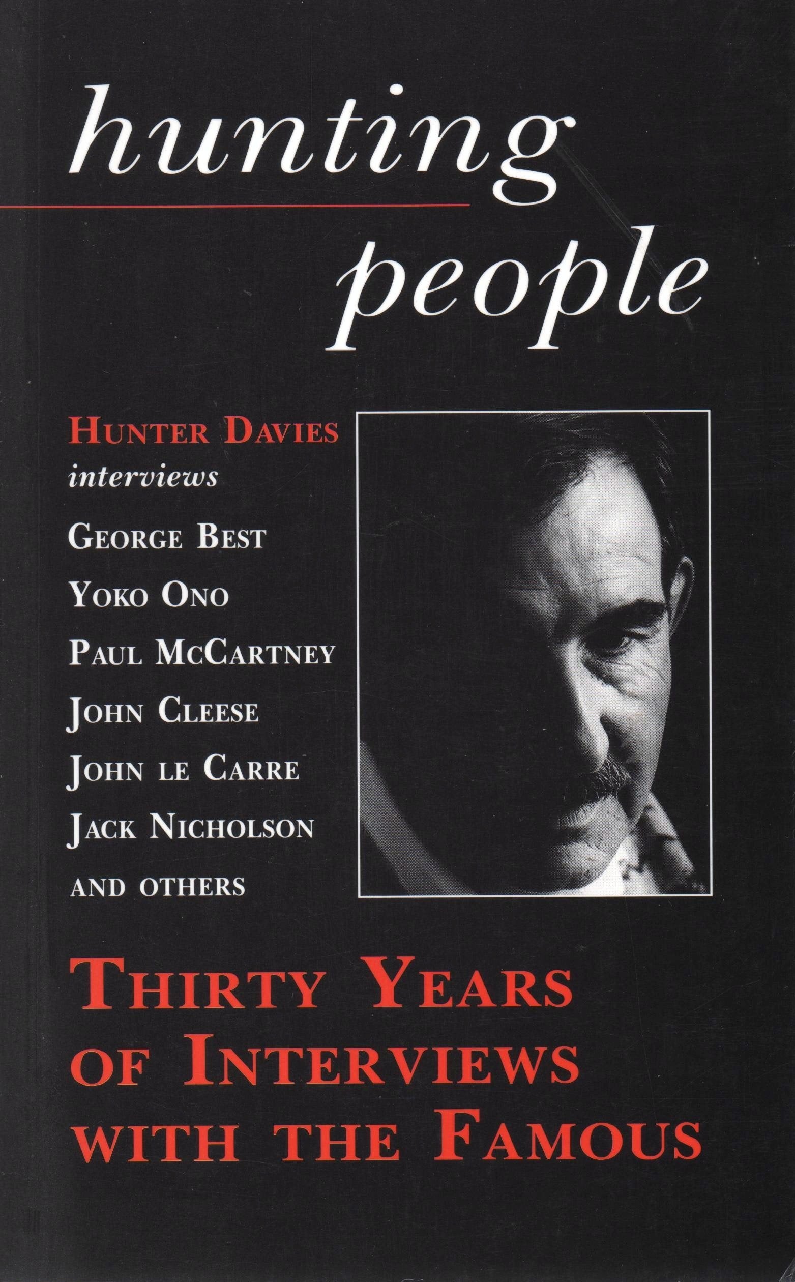 Hunting People: Thirty Years of Interviews With the Famous: Thirty Years of Interviewing the Famous Media & Communication