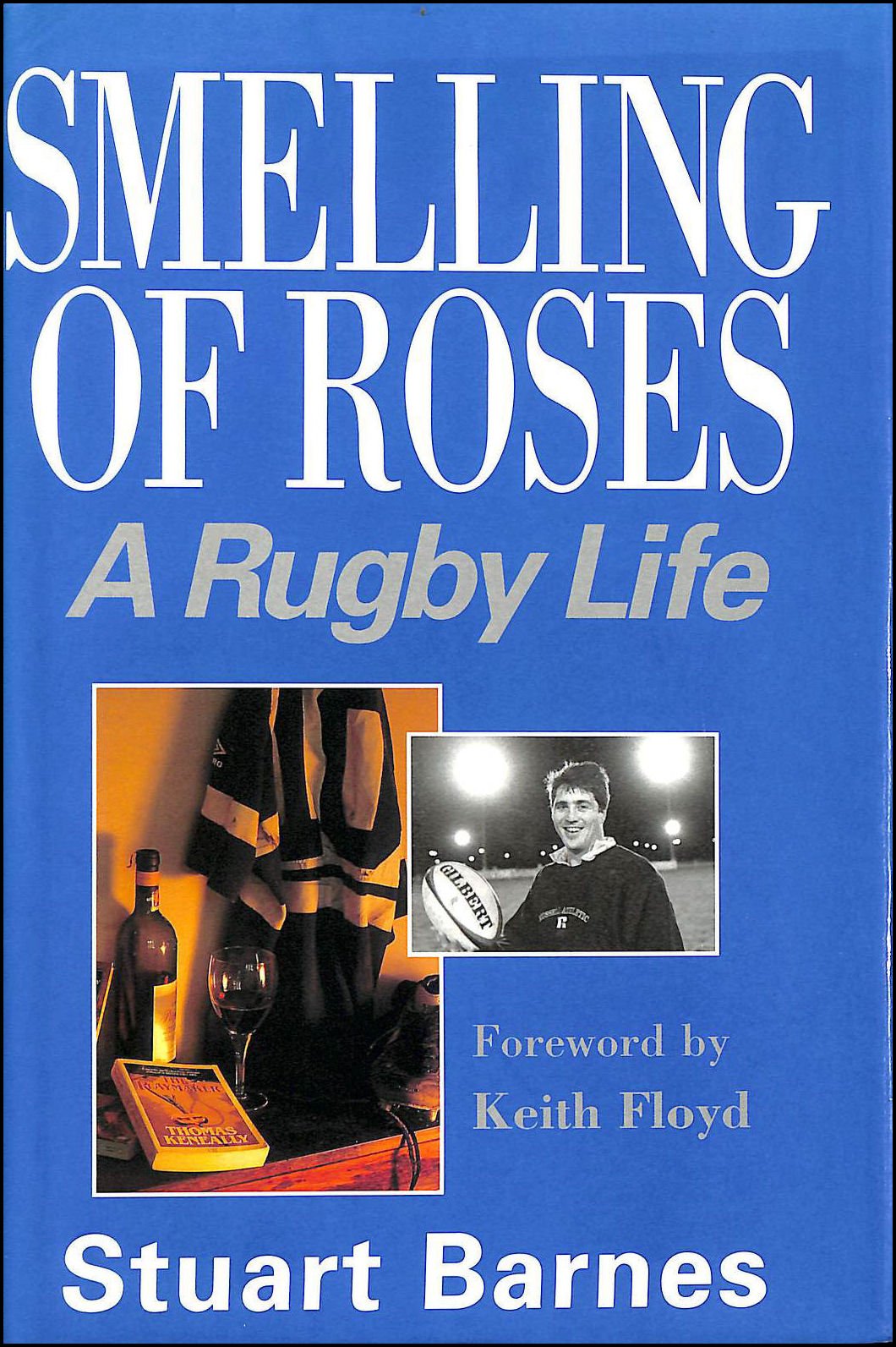 Smelling of Roses: A Rugby Life Sports