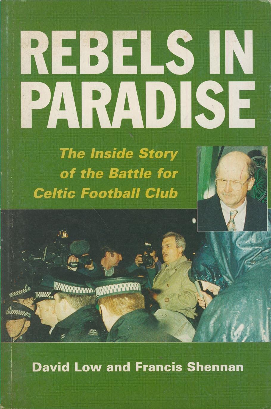 Rebels in Paradise: Inside Story of the Battle for Celtic Football Club Politics & History
