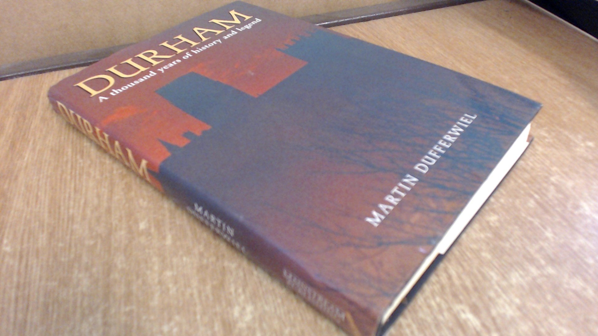 Durham: A Thousand Years of History and Legend Politics & History