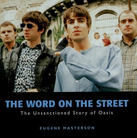 The Word on the Streets: The Unsanctioned Story of Oasis Pop culture