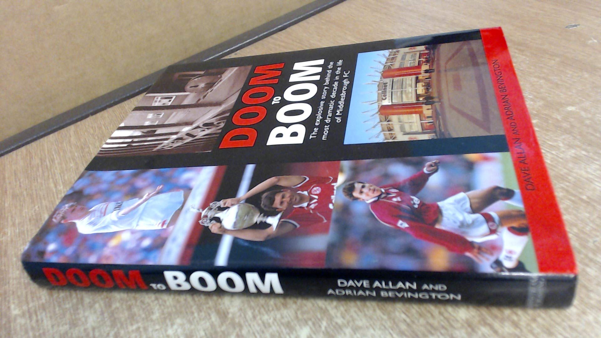 From Doom to Boom: The Most Dramatic Decade in the Life of Middlesbrough Fc Politics & History