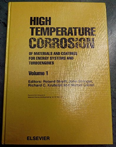 High temperature corrosion: Proceedings of the International Symposium on High Temperature Corrosion of Materials and Coatings for Energy Systems and ... Provence, Marseille, France, July 7-11, 1986 Books