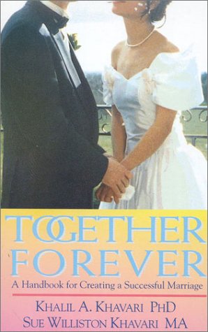 Together Forever: A Handbook for Creating a Successful Marriage Partnership & Love