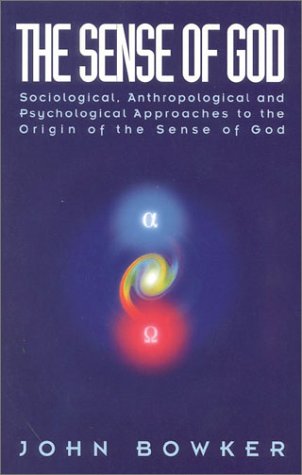 The Sense of God: Sociological, Anthropological and Psychological Approaches to the Origin of the Sense of God Religion & Esotericism