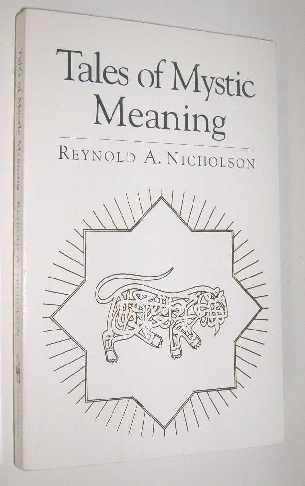 Tales of Mystic Meaning: Selections from the Mathnawi of Jalal-Ud-Din Rumi (Mystical classics of the world) Essays & Short Stories