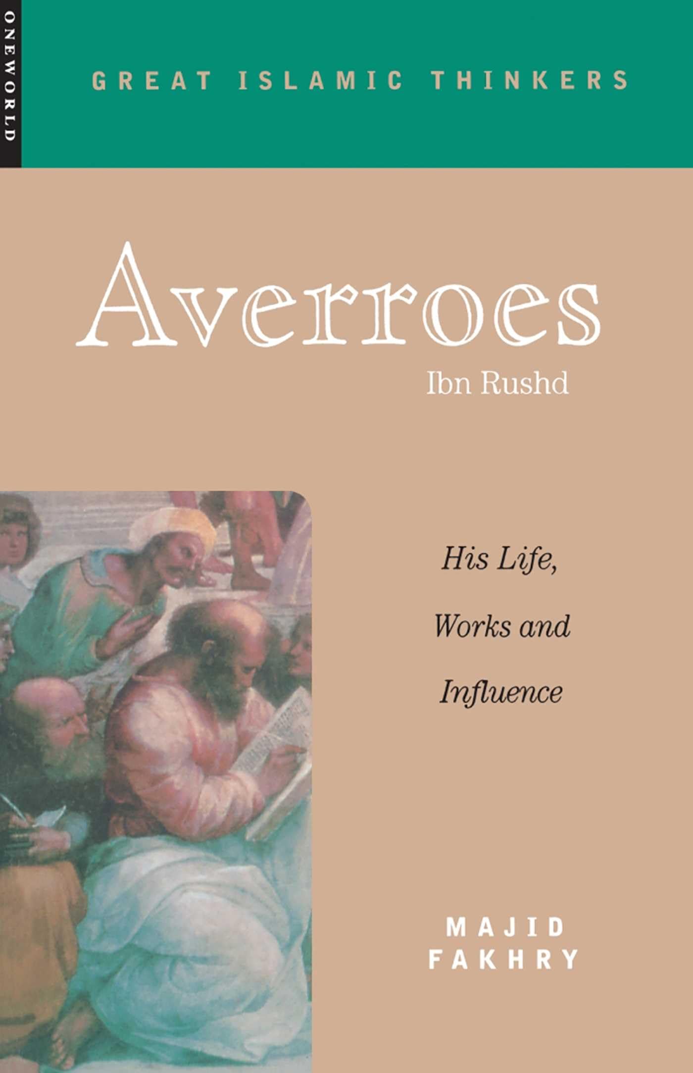 Averroes: His Life, Work And Influence (Great Islamic Writings) Philosophy