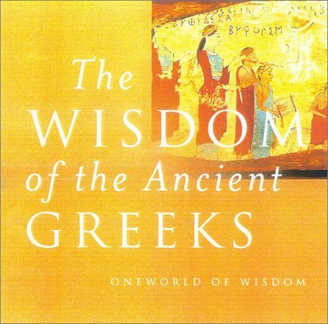 The Wisdom of the Ancient Greeks book