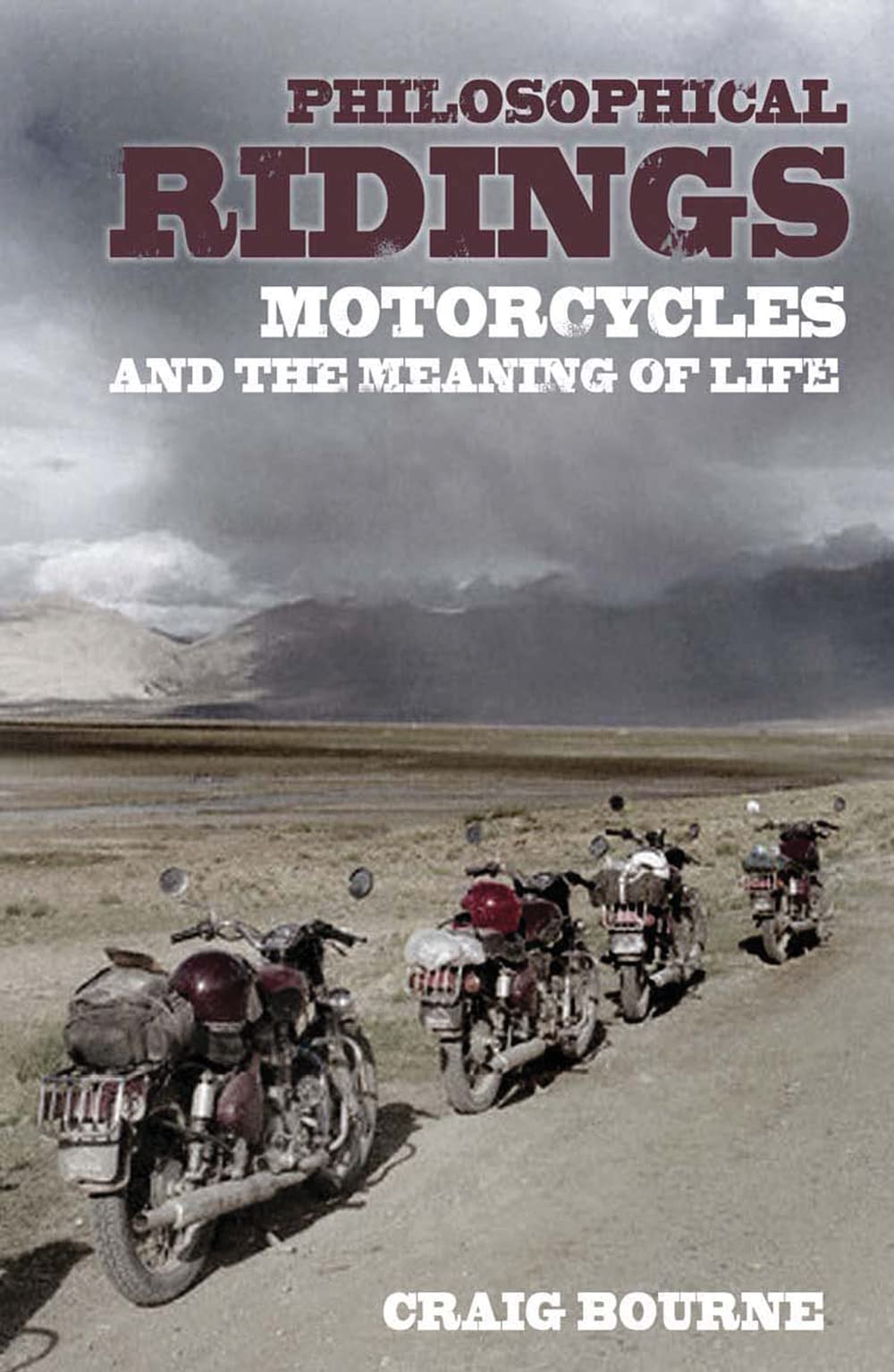 Philosophical Ridings: Motorcycles and the Meaning of Life Philosophy