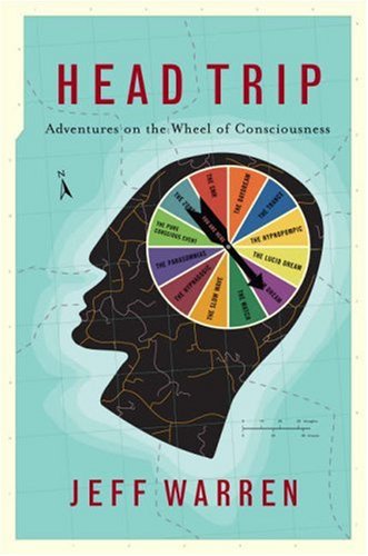 Head Trip: Adventures on the Wheel of Consciousness Psychology