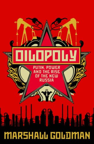 Oilopoly: Putin, Power and the Rise of the New Russia book