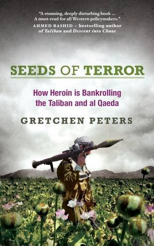 Seeds of Terror: How Heroin is Bankrolling the Taliban and Al Qaeda Law