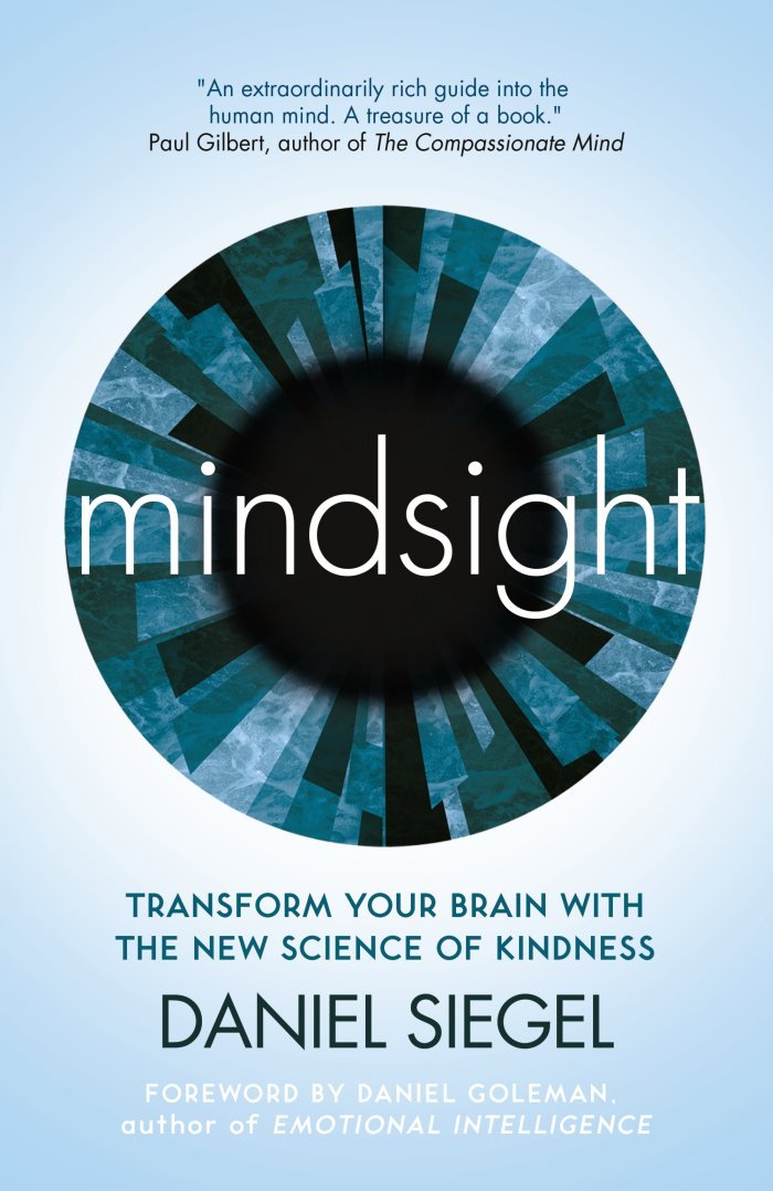 Mindsight: Transform Your Brain with the New Science of Kindness Lifestyle