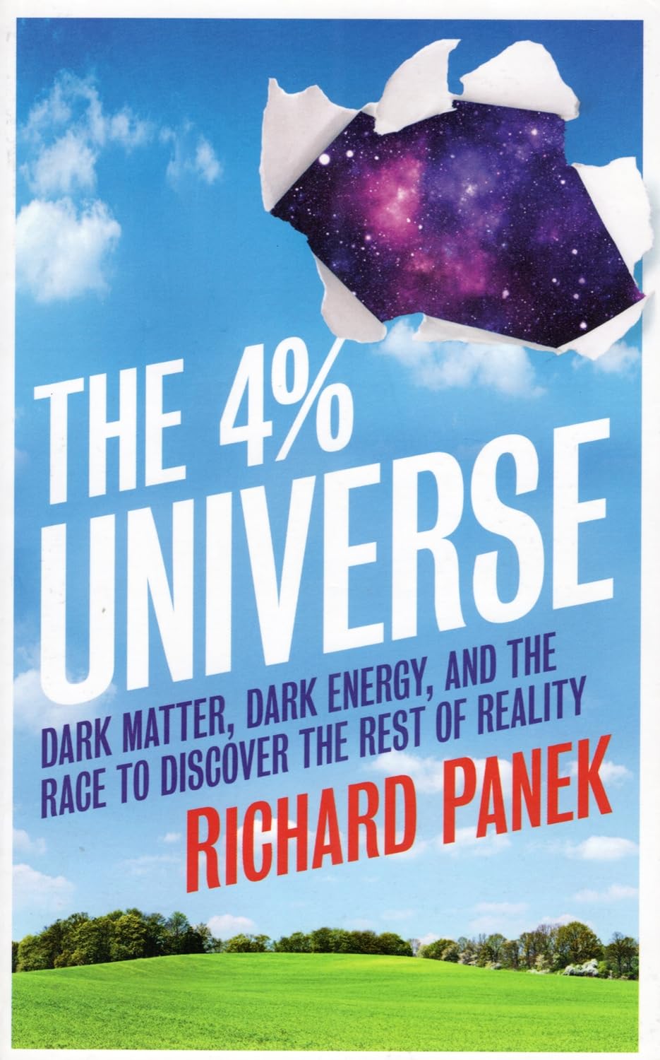 The 4-Percent Universe: Dark Matter, Dark Energy, and the Race to Discover the Rest of Reality Natural Sciences