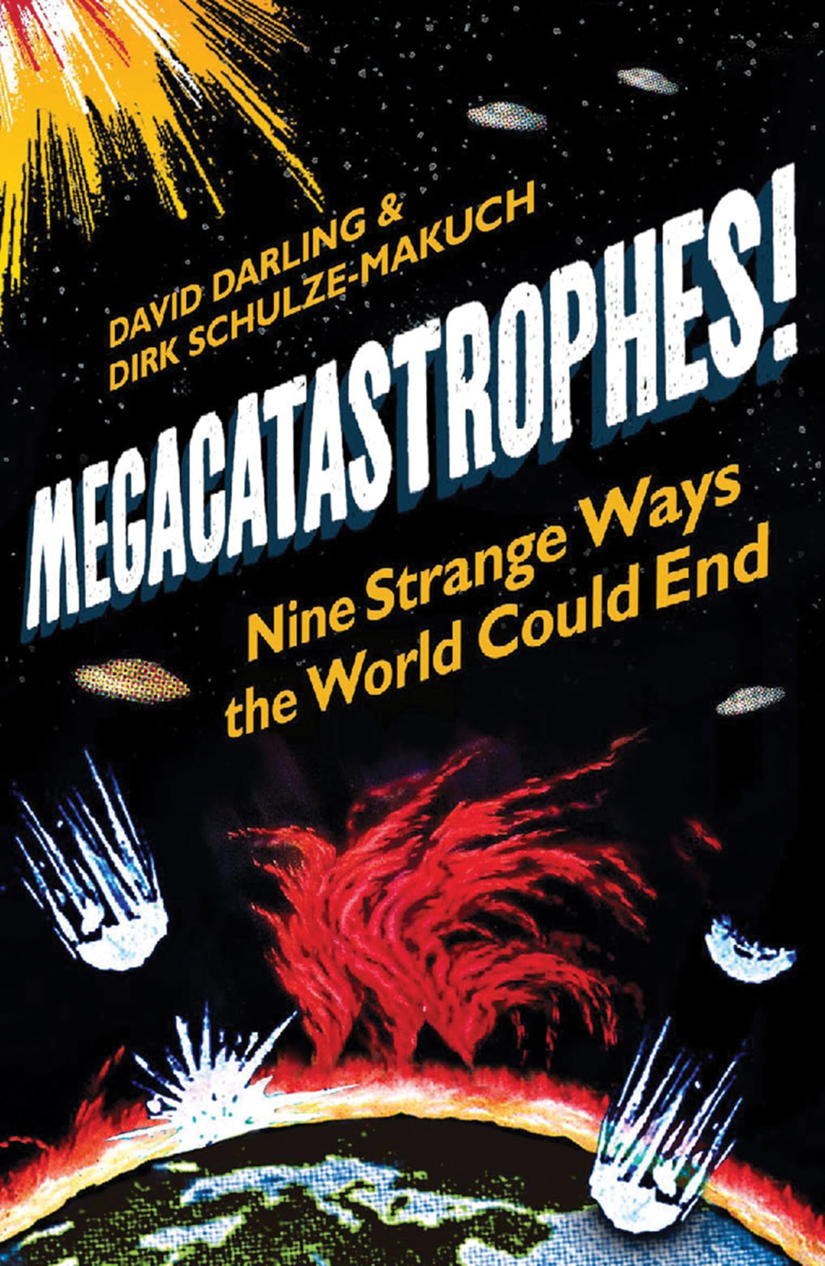 Megacatastrophes!: Nine Strange Ways the World Could End Books