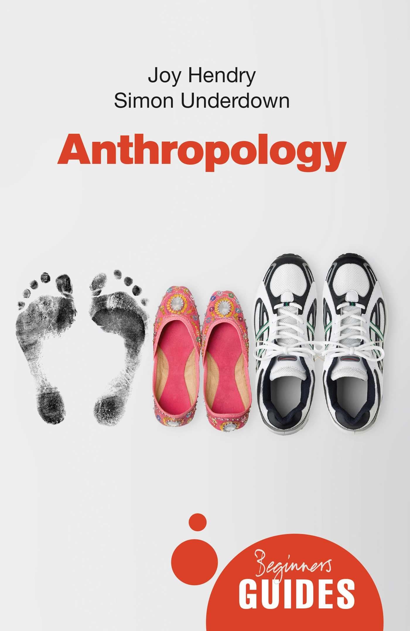 Anthropology: A Beginner's Guide (Beginner's Guides) Social Sciences