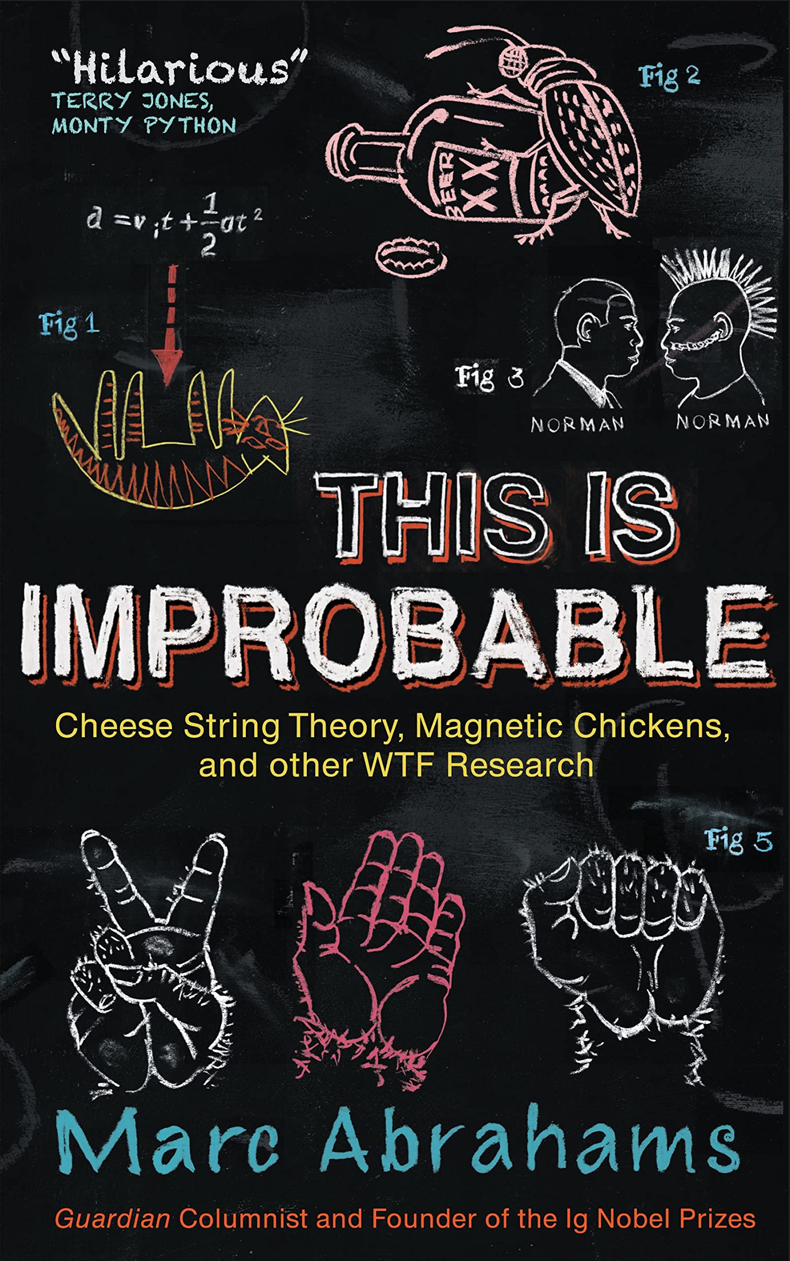 This is Improbable: Cheese String Theory, Magnetic Chickens, and Other WTF Research Leisure, Home & Garden