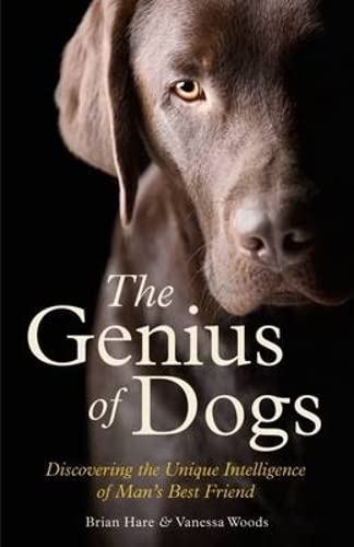 The Genius of Dogs: Discovering the Unique Intelligence of Man's Best Friend Pets