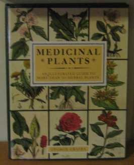 Medicinal Plants: An Illustrated Guide to More Than 180 Plants That Cure Disease and Relieve Pain Books