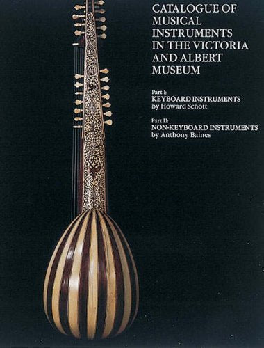 Catalogue of Musical Instruments in the Victoria & Albert Museum: Part I : Keyboard Instruments Film, Art & Culture