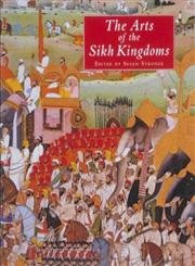 The Arts of the Sikh Kingdoms book